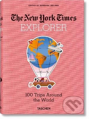 Kniha: 100 Trips Around the World (Barbara Ireland). Taschen, 2020 Kniha: 100 Trips Around the World (Barbara Ireland). Taschen, 2020