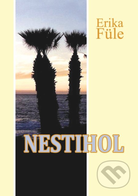 Kniha: Nestihol (Erika Füle). Erika Füle, 2021 Kniha: Nestihol (Erika Füle). Erika Füle, 2021