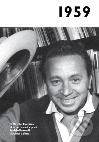 Kniha: Jaké to tenkrát bylo aneb Co se stalo v roce, kdy jste se narodili 1959 (Krásná paní). Krásná paní, 2020 Kniha: Jaké to tenkrát bylo aneb Co se stalo v roce, kdy jste se narodili 1959 (Krásná paní). Krásná paní, 2020