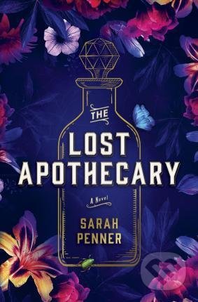 Kniha: The Lost Apothecary (Sarah Penner). , 2021 Kniha: The Lost Apothecary (Sarah Penner). , 2021