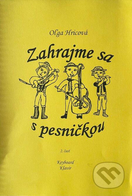 Kniha: Zahrajme sa s pesničkou 2. časť (Oľga Hricová). H plus, 2011 Kniha: Zahrajme sa s pesničkou 2. časť (Oľga Hricová). H plus, 2011