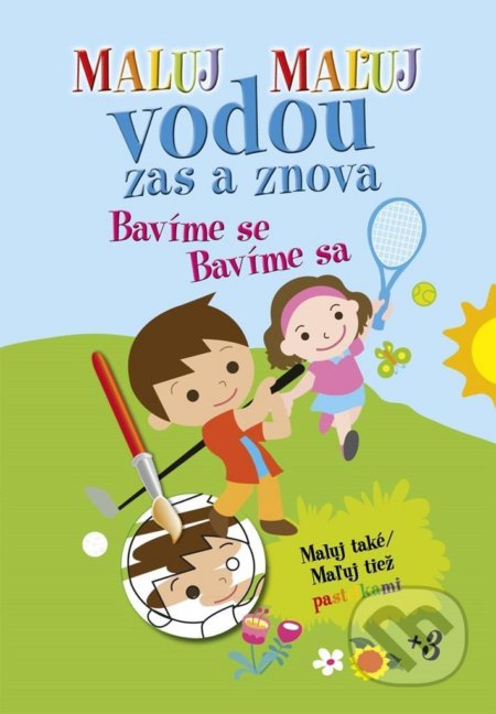 Kniha: Maluj Maľuj vodou zas a znova Bavíme se Bavíme sa (Ottovo nakladatelství). Ottovo nakladatelství, 2021 Kniha: Maluj Maľuj vodou zas a znova Bavíme se Bavíme sa (Ottovo nakladatelství). Ottovo nakladatelství, 2021