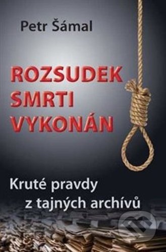 Kniha: Rozsudek smrti vykonán (Petr Šámal). Fortuna Libri ČR, 2021 Kniha: Rozsudek smrti vykonán (Petr Šámal). Fortuna Libri ČR, 2021