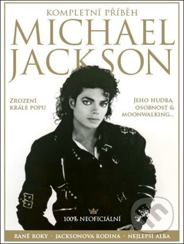 Kniha: Michael Jackson - Kompletní příběh (Chris Roberts). Extra Publishing, 2021 Kniha: Michael Jackson - Kompletní příběh (Chris Roberts). Extra Publishing, 2021