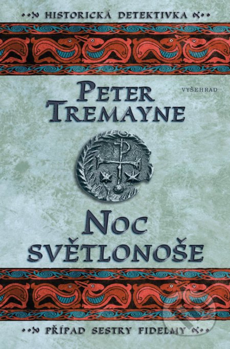 Kniha: Noc světlonoše (Peter Tremayne). Vyšehrad, 2021 Kniha: Noc světlonoše (Peter Tremayne). Vyšehrad, 2021