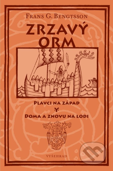 Kniha: Zrzavý Orm - Plavci na západ. Doma a znovu na lodi. (Frans G. Bengtsson). Vyšehrad, 2021 Kniha: Zrzavý Orm - Plavci na západ. Doma a znovu na lodi. (Frans G. Bengtsson). Vyšehrad, 2021
