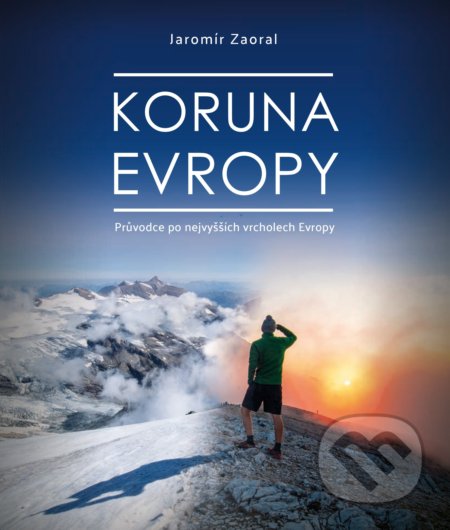 Kniha: Koruna Evropy - rozšířené vydání (Jaromír Zaoral). CPRESS, 2021 Kniha: Koruna Evropy - rozšířené vydání (Jaromír Zaoral). CPRESS, 2021