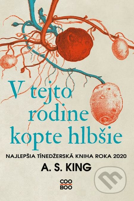 E-kniha: V tejto rodine kopte hlbšie (A.S. King). CooBoo SK, 2021 E-kniha: V tejto rodine kopte hlbšie (A.S. King). CooBoo SK, 2021