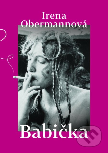 Kniha: Babička (Irena Obermannová). Obermannová Irena, 2021 Kniha: Babička (Irena Obermannová). Obermannová Irena, 2021