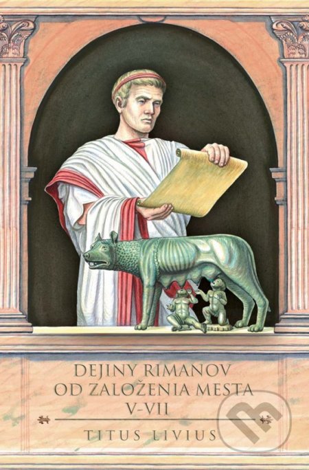 Kniha: Dejiny Rimanov od založenia mesta V-VII (Titus Livius). Thetis, 2021 Kniha: Dejiny Rimanov od založenia mesta V-VII (Titus Livius). Thetis, 2021