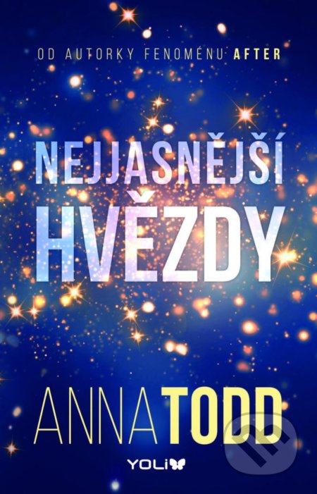 Kniha: Nejjasnější hvězdy (Anna Todd). YOLi CZ, 2022 Kniha: Nejjasnější hvězdy (Anna Todd). YOLi CZ, 2022