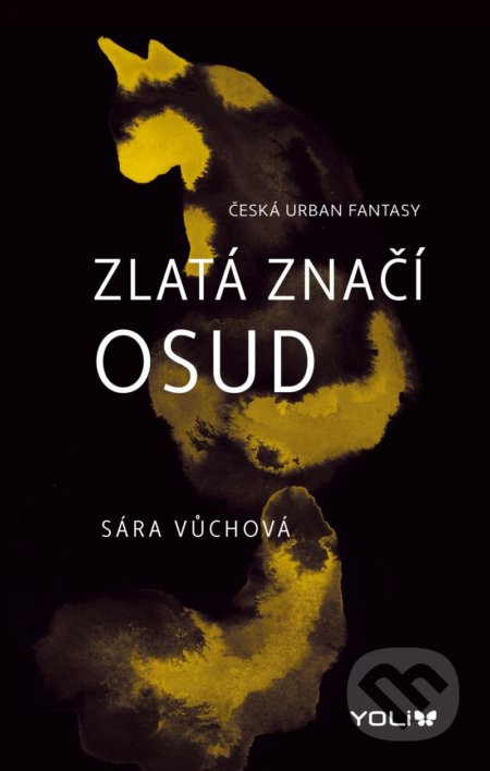Kniha: Zlatá značí osud (Sára Vůchová). YOLi CZ, 2021 Kniha: Zlatá značí osud (Sára Vůchová). YOLi CZ, 2021
