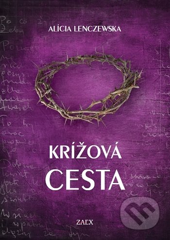 Kniha: Krížová cesta (Alícia Lenczewska). Zaex, 2021 Kniha: Krížová cesta (Alícia Lenczewska). Zaex, 2021