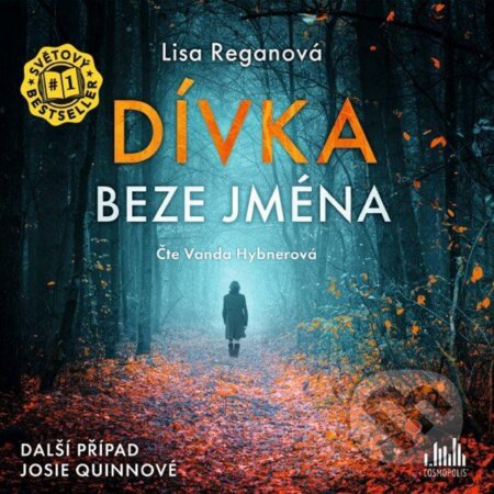Audiokniha: Dívka beze jména (Lisa Reganová). Cosmopolis, 2021 Audiokniha: Dívka beze jména (Lisa Reganová). Cosmopolis, 2021