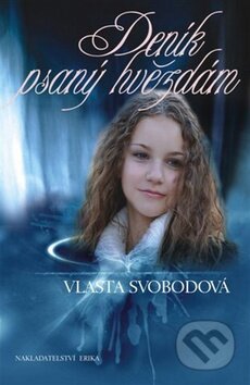 Kniha: Deník psaný hvězdám (Vlasta Svobodová). Nakladatelství Erika, 2010 Kniha: Deník psaný hvězdám (Vlasta Svobodová). Nakladatelství Erika, 2010