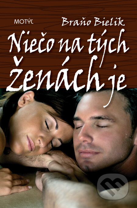 Kniha: Niečo na tých ženách je (Braňo Bielik). Motýľ, 2010 Kniha: Niečo na tých ženách je (Braňo Bielik). Motýľ, 2010