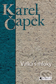 Kniha: Válka s mloky (Karel Čapek). Nakladatelství Fragment, 2010 Kniha: Válka s mloky (Karel Čapek). Nakladatelství Fragment, 2010