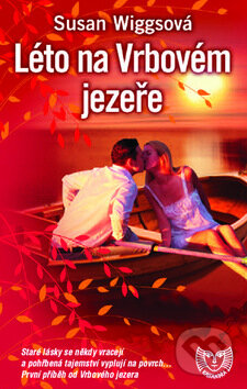 Kniha: Léto na Vrbovém jezeře (Susan Wiggsová). Metafora, 2010 Kniha: Léto na Vrbovém jezeře (Susan Wiggsová). Metafora, 2010