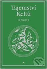 Kniha: Tajemství Keltů (Lancelot Lengyel). Volvox Globator, 2010 Kniha: Tajemství Keltů (Lancelot Lengyel). Volvox Globator, 2010