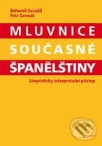 Kniha: Mluvnice současné španělštiny (Bohumil Zavadil a Petr Čermák). Karolinum, 2010 Kniha: Mluvnice současné španělštiny (Bohumil Zavadil a Petr Čermák). Karolinum, 2010