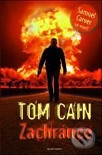 Kniha: Zachránce (Tom Cain). Mladá fronta, 2010 Kniha: Zachránce (Tom Cain). Mladá fronta, 2010