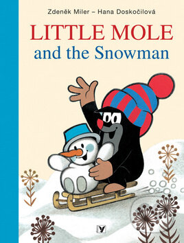 Kniha: Little Mole and the Snowman (Hana Doskočilová a Zdeněk Miler). Albatros CZ, 2010 Kniha: Little Mole and the Snowman (Hana Doskočilová a Zdeněk Miler). Albatros CZ, 2010