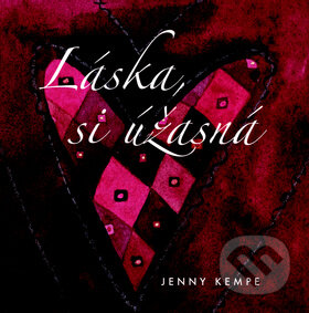Kniha: Láska, si úžasná (Jenny Kempe). Slovart, 2010 Kniha: Láska, si úžasná (Jenny Kempe). Slovart, 2010