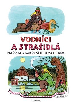 Kniha: Vodníci a strašidlá (Josef Lada). Albatros SK, 2010 Kniha: Vodníci a strašidlá (Josef Lada). Albatros SK, 2010
