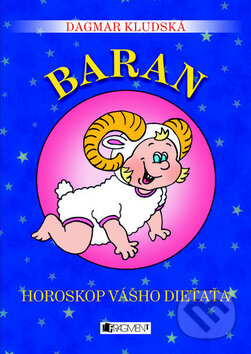 Kniha: Horoskop vášho dieťaťa - Baran (Dagmar Kludská). Fragment, 2010 Kniha: Horoskop vášho dieťaťa - Baran (Dagmar Kludská). Fragment, 2010