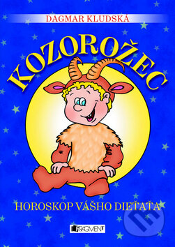 Kniha: Horoskop vášho dieťaťa - Kozorožec (Dagmar Kludská). Fragment, 2010 Kniha: Horoskop vášho dieťaťa - Kozorožec (Dagmar Kludská). Fragment, 2010