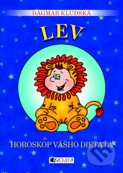 Kniha: Horoskop vášho dieťaťa - Lev (Dagmar Kludská). Fragment, 2010 Kniha: Horoskop vášho dieťaťa - Lev (Dagmar Kludská). Fragment, 2010