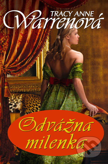 Kniha: Odvážna milenka (Tracy Anne Warren). Slovenský spisovateľ, 2011 Kniha: Odvážna milenka (Tracy Anne Warren). Slovenský spisovateľ, 2011
