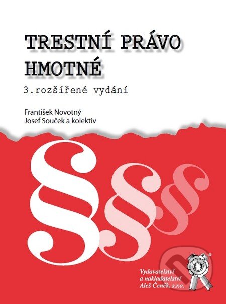 Kniha: Trestní právo hmotné (František Novotný a Josef Souček). Aleš Čeněk, 2010 Kniha: Trestní právo hmotné (František Novotný a Josef Souček). Aleš Čeněk, 2010