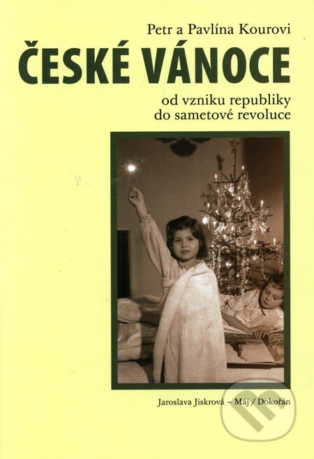 Kniha: České Vánoce od vzniku republiky po sametovou revoluci (Petr Kour a Pavlína Kourová). Dokořán, 2010 Kniha: České Vánoce od vzniku republiky po sametovou revoluci (Petr Kour a Pavlína Kourová). Dokořán, 2010