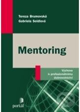 Kniha: Mentoring (Tereza Brumovská a Gabriela Seidová). Portál, 2010 Kniha: Mentoring (Tereza Brumovská a Gabriela Seidová). Portál, 2010