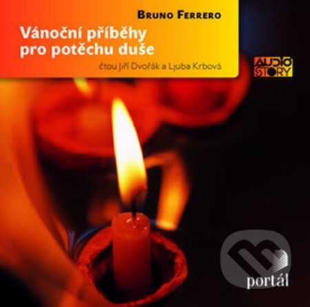 Audiokniha: Vánoční příběhy pro potěchu duše (Bruno Ferrero). Portál, 2010 Audiokniha: Vánoční příběhy pro potěchu duše (Bruno Ferrero). Portál, 2010