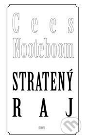 Kniha: Stratený raj (Cees Nooteboom). Európa, 2010 Kniha: Stratený raj (Cees Nooteboom). Európa, 2010