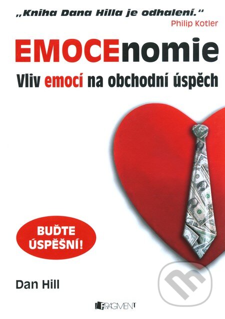 Kniha: Emocenomie (Dan Hill). Nakladatelství Fragment, 2010 Kniha: Emocenomie (Dan Hill). Nakladatelství Fragment, 2010