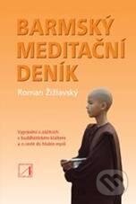 Kniha: Barmský meditačný zápisník (Roman Žižlavský). Alternativa, 2010 Kniha: Barmský meditačný zápisník (Roman Žižlavský). Alternativa, 2010