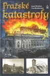Kniha: Pražské katastrofy (Eva Hrubešová a Josef Hrubeš). Petrklíč, 2010 Kniha: Pražské katastrofy (Eva Hrubešová a Josef Hrubeš). Petrklíč, 2010