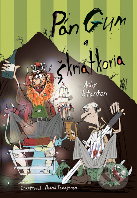 Kniha: Pán Gum a škriatkovia (Andy Stanton). Slovart, 2010 Kniha: Pán Gum a škriatkovia (Andy Stanton). Slovart, 2010