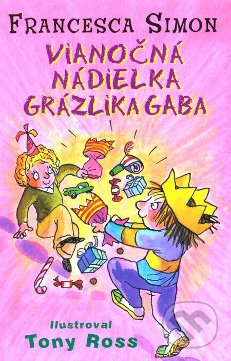 Kniha: Vianočná nádielka Grázlika Gaba (Francesca Simon). Slovart, 2010 Kniha: Vianočná nádielka Grázlika Gaba (Francesca Simon). Slovart, 2010