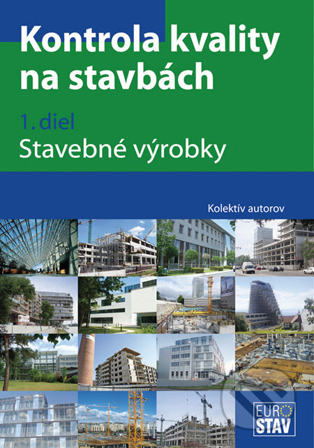 Kniha: Kontrola kvality na stavbách (1. diel) (Eurostav). Eurostav, 2010 Kniha: Kontrola kvality na stavbách (1. diel) (Eurostav). Eurostav, 2010