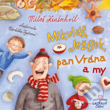 Kniha: Mikuláš, Ježíšek, pan Vrána a my (Miloš Kratochvíl). Triton, 2010 Kniha: Mikuláš, Ježíšek, pan Vrána a my (Miloš Kratochvíl). Triton, 2010