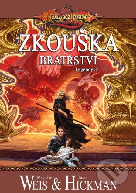 Kniha: Zkouška bratrství (Margaret Weis a Tracy Hickman). FANTOM Print, 2010 Kniha: Zkouška bratrství (Margaret Weis a Tracy Hickman). FANTOM Print, 2010