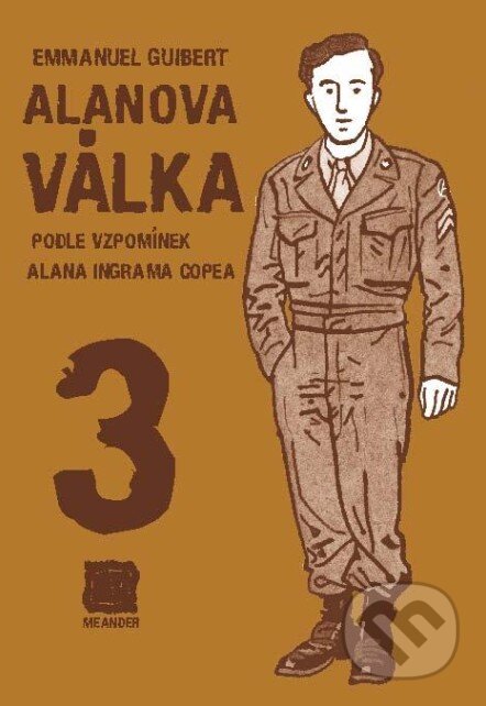 Kniha: Alanova válka podle vzpomínek Alana Ingrama Copea 3 (Emmanuel Guibert). Meander, 2010 Kniha: Alanova válka podle vzpomínek Alana Ingrama Copea 3 (Emmanuel Guibert). Meander, 2010