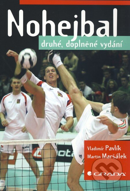 Kniha: Nohejbal (Martin Maršálek a Vladimír Pavlík). Grada, 2010 Kniha: Nohejbal (Martin Maršálek a Vladimír Pavlík). Grada, 2010