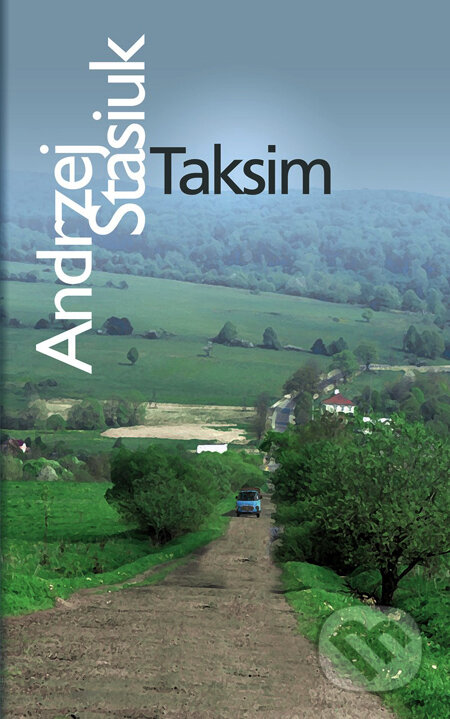 Kniha: Taksim (Andrzej Stasiuk). Slovart, 2011 Kniha: Taksim (Andrzej Stasiuk). Slovart, 2011