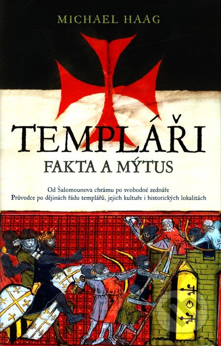 Kniha: Templáři (Michael Haag). Slovart CZ, 2011 Kniha: Templáři (Michael Haag). Slovart CZ, 2011