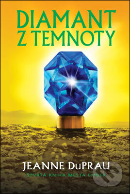 Kniha: Diamant z temnoty (Jeanne DuPrauová). Slovart, 2011 Kniha: Diamant z temnoty (Jeanne DuPrauová). Slovart, 2011